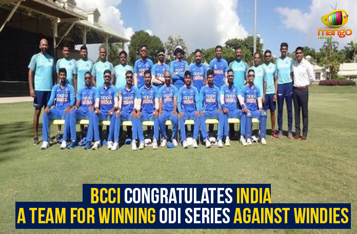 BCCI Congratulates India A Team For Winning ODI Series Against Windies, India A winning one day series vs Windies A, India A vs West Indies A ODIs, Mango News, India A Win Fifth Unofficial ODI Against West Indies A, 5th unofficial ODI, India A Cricket Team matches, BCCI latest news