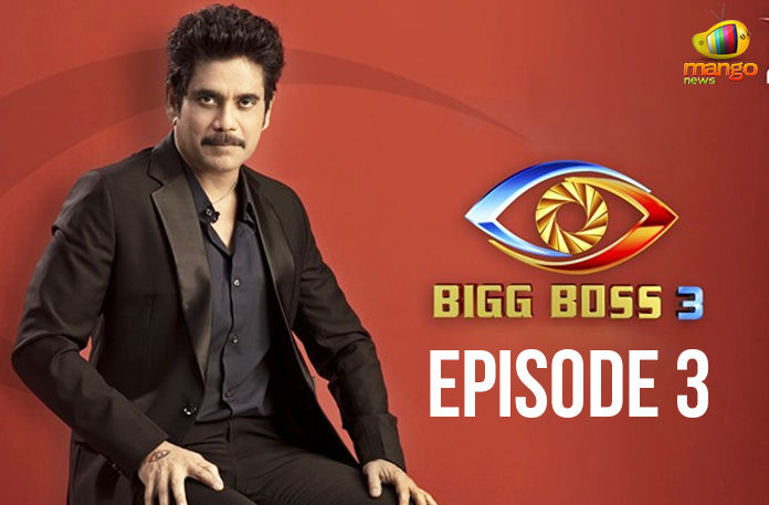 Highlights of Bigg Boss Telugu 3 Episode 3, Bigg Boss Telugu Season 3 Episode 3 Highlights, Bigg Boss Telugu 3rd season, Bigg Boss Telugu Daily Updates, Bigg Boss Telugu Season 3, Mango News, Highlights of Nagarjuna Bigg Boss Telugu 3, Akkineni Nagarjuna latest news
