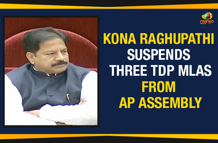 Kona Raghupathi Suspends Three TDP MLAs From AP Assembly, Three TDP MLAs suspended from AP assembly, Speaker Kona Raghupathi Suspends 3 TDP MLA, AP Assembly Session, Mango News, 3 TDP MLAs Suspended, MLAs Atchannaidu Butchaiah Rama Naidu suspended, Andhra Pradesh Assembly Session