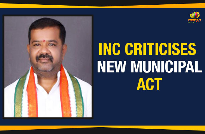 Naini Rajender Reddy Of INC Criticises New Municipal Act, Congress opposes new Municipal Act, Congress picks holes in the new Municipal Act, Telangana passes new Municipal Act, Telangana new Municipal Act, Naini Rajender Reddy news, Mango News, New Municipal bill in Telangana