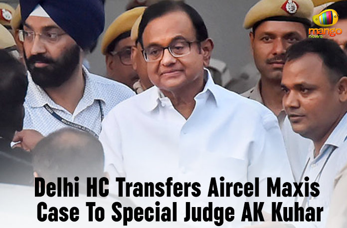 Delhi-HC-Transfers-Aircel-Maxis-Case-To-Special-Judge-AK-Kuhar Delhi HC Transfers All Aircel Maxis Cases, Delhi HC Transfers All Aircel Maxis Cases To Special Judge, Delhi HC Transfers All Aircel Maxis Cases To Special Judge AK Kuhar, HC Transfers All Aircel Maxis Cases, HC Transfers All Aircel Maxis Cases To Special Judge, HC Transfers All Aircel Maxis Cases To Special Judge AK Kuhar, Latest Political Breaking News, Mango News, National News Headlines Today, national news updates 2019, National Political News 2019