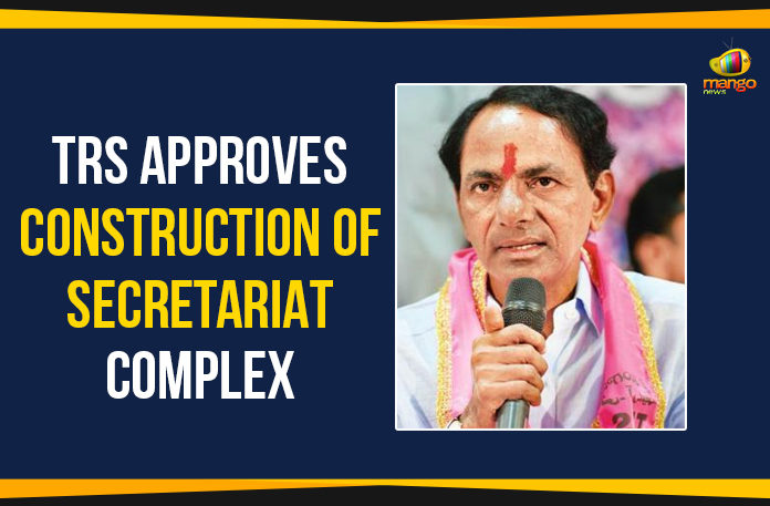 RS-Approves-Construction-Of-Secretariat-Complex Construction Of Secretariat Complex, Mango News, Political Updates 2019, Telangana, Telangana Breaking News, Telangana Political Live Updates, Telangana Political Updates, Telangana Political Updates 2019, TRS Approves Construction Of Secretariat, TRS Approves Construction Of Secretariat Complex, TRS Approves Construction Of Secretariat Complex In Telangana