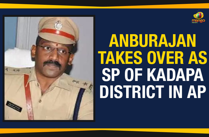 Anburajan As SP Of Kadapa District In AP, Anburajan Takes Over As SP Of Kadapa District, Anburajan Takes Over As SP Of Kadapa District In AP, Ap Political Live Updates 2019, AP Political News, AP Political Updates, AP Political Updates 2019, K.N. Anburajan, Mango News, SP Of Kadapa District In AP, Yuvajana Sramika Rythu Congress Party