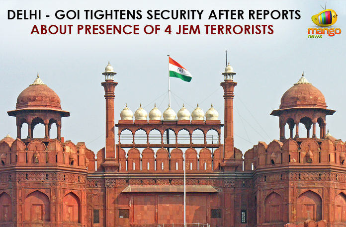 Delhi---GoI-Tightens-Security-After-Reports-About-Presence-Of-4-JeM-Terrorists Central Government to scrap Article 370 in Jammu and Kashmir, Delhi, GoI announced a high alert in Delhi, GoI Tightens Security After Reports About Presence Of 4 JeM Terrorists, Government of India Tightens Security In Delhi, Government scrapped Article 370 in Jammu and Kashmir, Latest Political Breaking News, Mango News, National News Headlines Today, national news updates 2019, National Political News 2019, terrorists of the Jaish e Mohammed