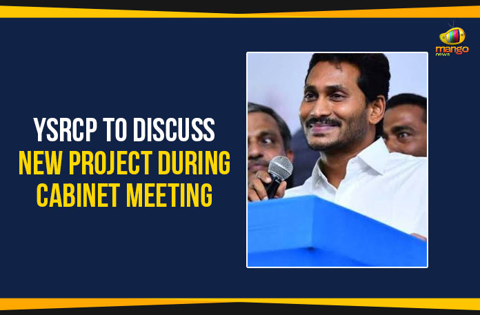 Manog-News-portal-english-YSRCP-To-Discuss-New-Project-During-Cabinet-Meeting AP Cabinet Meeting 2019, Ap Political Live Updates 2019, AP Political News, AP Political Updates, AP Political Updates 2019, Mango News, YCP cabinet meeting, YCP To Discuss New Project During Cabinet Meeting, YSRCP To Discuss New Project During Cabinet Meeting, Yuvajana Sramika Rythu Congress Party