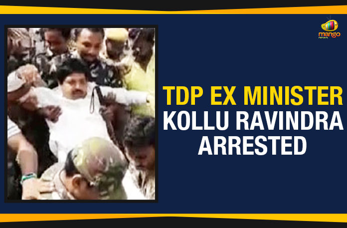 Ap Political Live Updates 2019, AP Political News, AP Political Updates, AP Political Updates 2019, Ex Minister Kollu Ravindra, Ex Minister Kollu Ravindra Arrested, Ex Minister Kollu Ravindra Arrested In Machilipatnam, Kollu Ravindra Arrested In Machilipatnam, Mango News, Minister Kollu Ravindra Arrested In Machilipatnam, TDP Ex Minister Kollu Ravindra Arrested