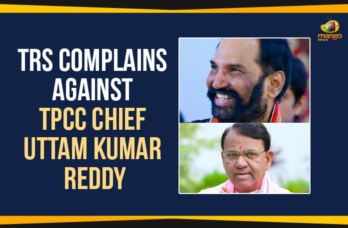 TRS-Complains-Against-TPCC-Chief-Uttam-Kumar-Reddy Huzurnagar bypoll, Huzurnagar Bypoll latest updates, Mango News, Political Updates 2019, Telangana, Telangana Breaking News, Telangana Political Live Updates, Telangana Political Updates, Telangana Political Updates 2019, Telangana Pradesh Congress Committee, TPCC Chief Uttam Kumar Reddy, TRS Complains Against TPCC Chief, TRS Complains Against TPCC Chief Uttam Kumar, TRS Complains Against TPCC Chief Uttam Kumar Reddy