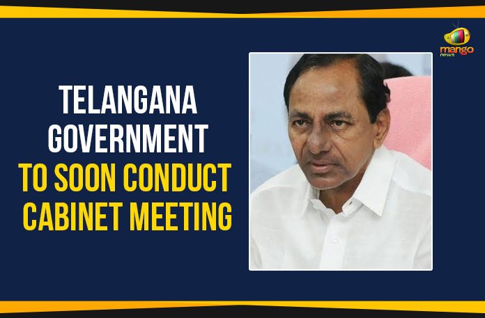 Telangana-Government-To-Soon-Conduct-Cabinet-Meeting Mango News, Political Updates 2019, Telangana, Telangana Breaking News, Telangana Cabinet, Telangana Cabinet 2019, Telangana Cabinet meeting, Telangana Cabinet Meeting 2019, Telangana Cabinet Will Meet, Telangana Government To Soon Conduct Cabinet Meeting, Telangana Political Live Updates, Telangana Political Updates, Telangana Political Updates 2019