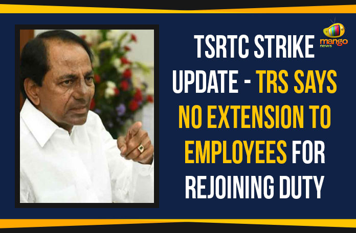 TSRTC-Strike-Update---TRS-Says-No-Extension-To-Employees-For-Rejoining-Duty Mango News, Political Updates 2019, Telangana, Telangana Breaking News, Telangana Political Live Updates, Telangana Political Updates, Telangana Political Updates 2019, TRS Says No Extension To Employees For Rejoining Duty, TRS Says No Extension To RTC Employees, TSRTC Employees Continue Strike, TSRTC Strike Latest News, TSRTC Strike Update, TSRTC Strike Update – TRS Says No Extension To Employees For Rejoining Duty, TSRTC Strike Updates