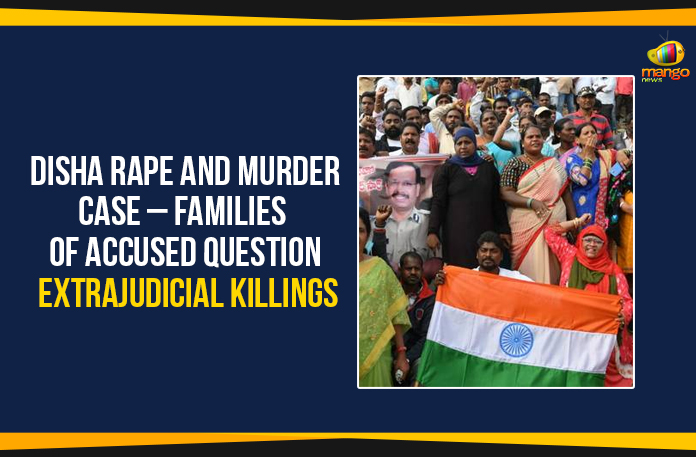 Disha-Rape-And-Murder-Case-–-Families-Of-Accused-Question-Extrajudicial-Killings All 4 Accused Killed In Encounter, Cyberabad Metropolitan Police, DIsha Case Accusers, Disha Murder And Rape Case, Disha Rape And Murder Case, Encounter killings by police, Families Of Accused Question Extrajudicial Killings, Hyderabad rape case, Mango News, Telangana Breaking News