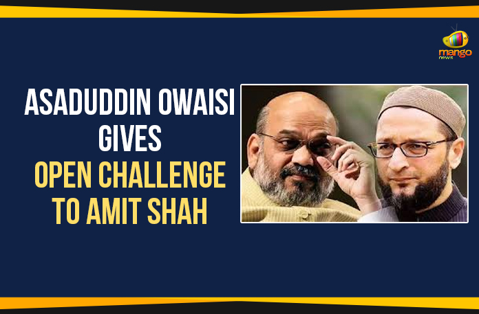 AsaduddinOwaisiGivesOpenChallengeToAmitShah