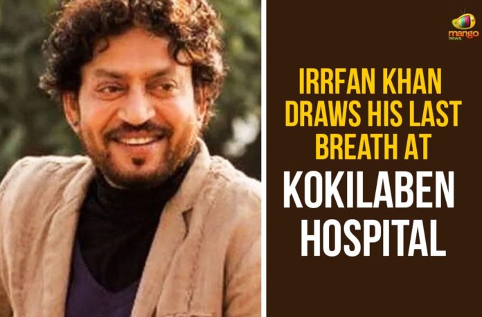 Bollywood-Actor-Irrfan-Khan-draws-Last-Breathe-At-Kokilaben-Hospital Actor Irrfan Khan, bollywood, Bollywood Actor Irrfan Khan, Bollywood actor Irrfan Khan dead, Bollywood Actor Irrfan Khan Passed Away, bollywood breaking news, Famous Bollywood Actor Irrfan Khan Dies at 53, Irrfan Khan, Irrfan Khan dies, Irrfan Khan Dies at 53, Irrfan Khan dies in Mumbai, Irrfan Khan is no more