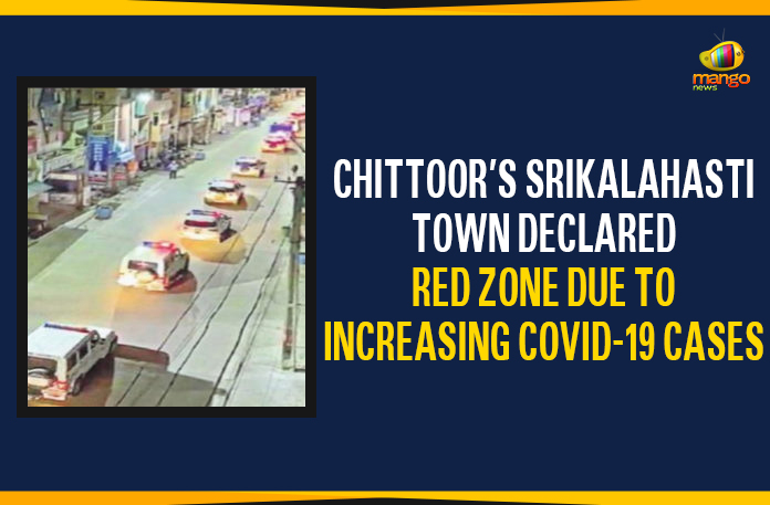 Chittoor’s-Srikalahasti-Town-Declared-Red-Zone-Due-To-Increasing-COVID-19-Cases 47 Corona Positive Cases Reported in Srikalahasti, andhra pradesh, Corona Outbreak, Coronavirus in Andhra Pradesh, Coronavirus lockdown India, Srikalahasti, Srikalahasti Complete Lockdown, Srikalahasti corona cases, Srikalahasti Corona Positive Cases, Srikalahasti into Red Zone, Srikalahasti Lockdown
