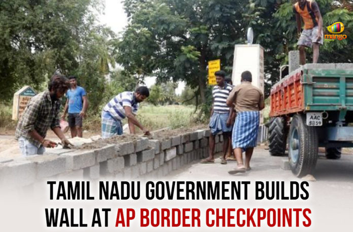 AP Border Checkpoints, Chittoor District, Chittoor Gudiyatham road, Chittoor Ponni Chennai road, Tamil Nadu Coronavirus, Tamil Nadu Covid 19, Tamil Nadu government, Tamil Nadu Government Builds Wall, Tamil Nadu Government Builds Wall At AP Border Checkpoints, tamil nadu latest news, Tamil Nadu Lockdown