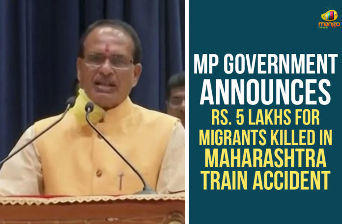 MP-Government-Announces-Rs.-5-Lakhs-For-Migrants-Killed-In-Maharashtra-Train-Accident 5 Lakhs For Migrants Killed, Aurangabad Train Accident live maharashtra, Aurangabad Train Accident Updates, Chief Minister of Madhya Pradesh, Goods Train run over Migrant Workers, Madhya Pradesh, Maharashtra train accident, Migrants Killed In Maharashtra Train Accident, MP Government, MP Government Announces 5 Lakhs For Migrants Killed, Shivraj Singh Chouhan, Train Accident