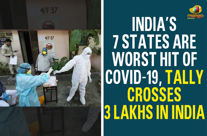India’s-7-States-Are-Worst-Hit-Of-COVID-19,-Tally-Crosses-3-Lakhs-In-India-0 Coronavirus cases in India, Coronavirus Deaths In India, Coronavirus In India, Coronavirus Positive Cases In India, india coronavirus cases, india coronavirus deaths, India COVID 19, India’s 7 States Are Worst Hit Of COVID-19, Tally Crosses 3 Lakhs In India, Total Corona Cases In India