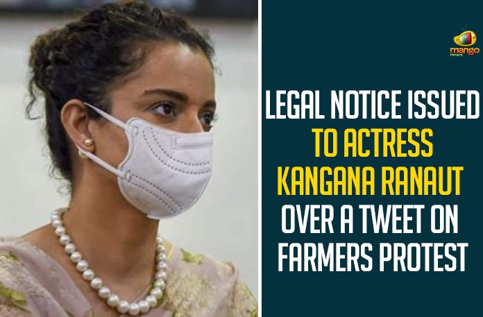 Legal Notice Issued To Actress Kangana Ranaut Over A Tweet On Farmers Protest Legal Notice Issued To Actress Kangana Ranaut Over A Tweet On Farmers Protest,Kangana Ranaut,Actress Kangana Ranaut,Heroine Kangana Ranaut,Mango News,Legal Notice Issued,Legal Notice Issued To Actress Kangana Ranaut,Farmers Protest,Farmers,Tweet,DSGMC Sends Legal Notice To Kangana Ranaut For Tweet On Farm,Delhi Sikh Gurdwara Management Committee,DSGMC Sent A Legal Notice To Bollywood Actress Kangana Ranaut,Actress Kangana Ranaut Latest News,Kangana Ranaut Tweet,Legal Notice To Kangana Ranaut,Kangana Ranaut Gets Legal Notice