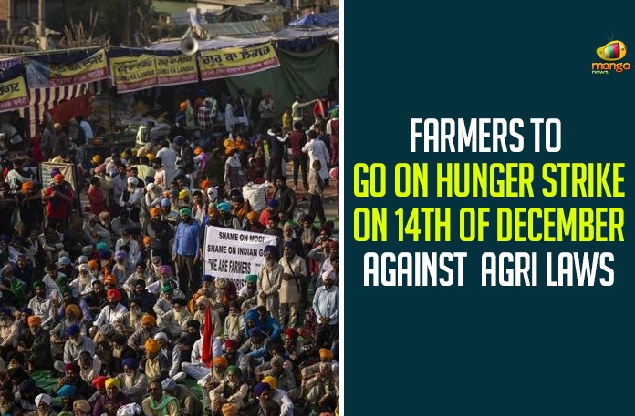 Farmers To Go On Hunger Strike On 14th Of December Against Agri Laws Farmers To Go On Hunger Strike On 14th Of December Against Agri Laws,Farmers To Go On Hunger Strike On 14th Of December,Farmers Protest News,Farmers To Go On Hunger Strike On 14th Of December,Farmers Protest,Central Government,Farm Laws,Farmers Protest,Farmers,Mango News,Farmers Protest Live Updates,Central Government Proposal To Farmers,Farmers Protest Latest News,Farmers Protest Updates,Farmers Protest News,Farmers Protest Highlights,Bhartiya Kisan Union,Supreme Court,Farm Acts,Farmers Protest in Delhi Live Updates,Bharatiya Kisan Union Moves SC Against Farm Laws,Bhartiya Kisan Union Approached SC Over 3 Farm Acts,Farmers Against Agri Laws,Agri Laws,Farmers Hunger Strike On 14th Of December