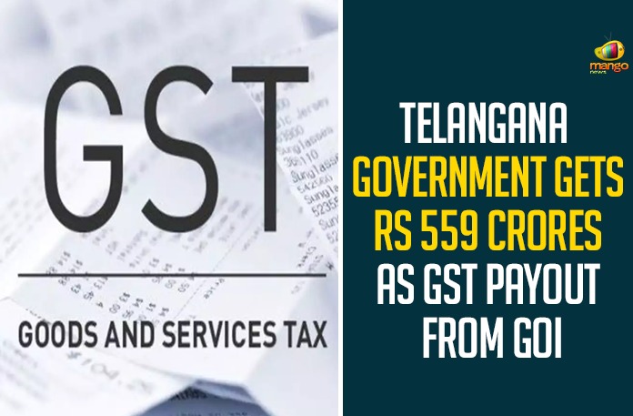 Telangana Government Gets Rs 559 Crores As GST Payout From GoI Telangana Government Gets Rs 559 Crores As GST Payout From GoI,Telangana Gets Rs 559 Cr From Centre As GST Payout,Hyderabad,Hyderabad News,Telangana Government,Telangana,Telangana Latest News,GST,Telangana Government Gets Rs 559 Crores,TS Government Gets Rs 559 Crores,Mango News,Central Government Announced Rs 559 Crores As The GST Payout To Telangana,Goods Services And Tax,Union Finance Ministry,Nirmala Sitharaman,Union Finance Ministry of India,Union Finance Ministry Nirmala Sitharaman,GST Payout,Union Government,TS Government Gets Rs 559 Crores As GST Payout