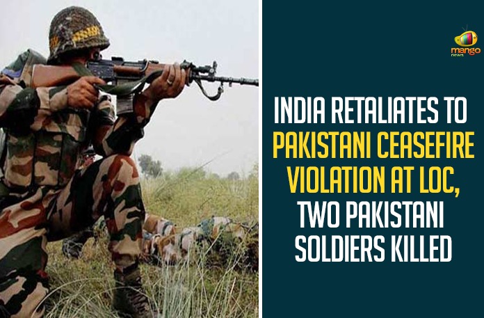 India Retaliates to Pakistani Ceasefire Violation At LoC, Two Pakistani Soldiers Killed India Retaliates to Pakistani Ceasefire Violation At LoC, Two Pakistani Soldiers Killed,2 Pakistani Soldiers Killed As Indian Army Retaliates To Ceasefire Violation In Naushera Sector,2 Pak Soldiers Killed As Army Retaliates To Ceasefire Violation In Jammu And Kashmir,2 Pakistani Soldiers Killed Along LoC Opposite Naushera Sector,Two Pak Soldiers Killed As Army Retaliates To Ceasefire Violation In Jammu,Mango News,Two Pakistani Soldiers,Two Pakistani Soldiers Killed By The Indian Army,Pak Soldiers,Pakistan Army Violated Ceasefire On Tuesday,India,Indian Army,India Retaliates to Pakistani Ceasefire Violation