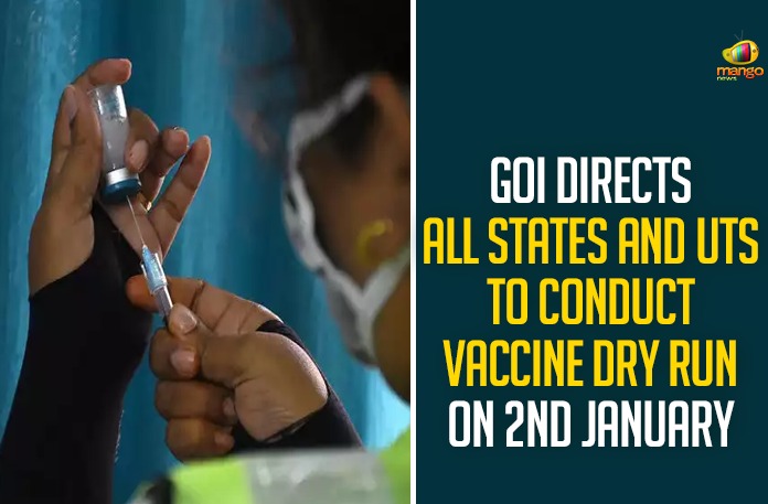 GoI Directs All States And UTs To Conduct Vaccine Dry Run On 2nd January GoI Directs All States And UTs To Conduct Vaccine Dry Run On 2nd January,Mango News,Dry Run For Covid-19 Vaccination In All States, Coronavirus Vaccine, India To Conduct Dry Run For Vaccine, Coronavirus Vaccine In India,Dry Run For Covid-19 Vaccine, Covid-19 Vaccine Dry Run To Begin All States, Covid Vaccination Dry Run To Take Place Across India,All States To Begin Dry Run For Covid-19 Vaccination,Directed Governments Of All States,Union Territories,Dry Run,Coronavirus,Covid-19 Vaccine,GoI Directs