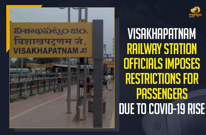 Visakhapatnam Railway Station Officials Imposes Restrictions For Passengers Due To COVID-19 Rise andhra pradesh, Andhra Pradesh COVID-19 Daily Bulletin, Andhra Pradesh Department of Health, ap coronavirus cases today, Coronavirus outbreak Updates, Latest News on Visakhapatnam railway station, Mango News, Visakhapatnam Covid 19, Visakhapatnam Covid 19 Cases, Visakhapatnam Covid 19 News, Visakhapatnam Covid 19 Restrictions, Visakhapatnam Railway Station, Visakhapatnam Railway Station Officials Imposes Restrictions For Passengers, Visakhapatnam Railway Station Officials Imposes Restrictions For Passengers Due To COVID-19 Rise