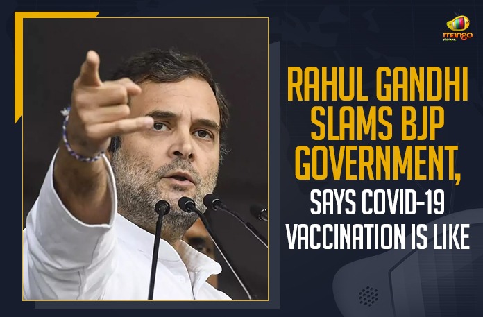 Rahul Gandhi Slams BJP Government, Says COVID-19 Vaccination Is Like Demonetisation Biotech International Private Limited, Central Government, COVID-19 Vaccination Is Like Demonetisation, Covisheild, Covisheild Price, Mango News, Rahul Gandhi compares vaccine policy with demonetisation, Rahul Gandhi Slams BJP Government, Rahul Gandhi slams Centre over vaccine strategy, Rahul Gandhi slams Centre’s COVID-19 vaccine strategy, Serum Institute of India, vaccination policy, Vaccine policy no less than demonetisation