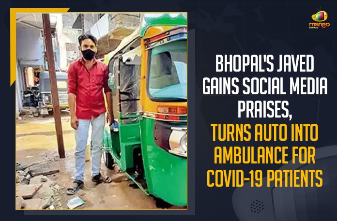 Bhopal's Javed Gains Social Media Praises, Turns Auto Into Ambulance For COVID-19 Patients Bhopal’s Javed Gains Social Media Praises, Turns Auto Into Ambulance For COVID-19 Patients,Mango News,Bhopal’s Javed,Bhopal Man Modifies Auto As Ambulance Amid Covid-19,Javed,Ambulance,COVID-19,COVID-19 Patients,COVID-19 Live Updates,COVID-19 In India,Bhopal’s Javed Turns Auto Into Ambulance For COVID-19 Patients,Bhopal Auto Driver Javed Turns His Auto Into Free Ambulance,Bhopal Man's Auto Ambulance At Rescue For Covid Patients,Bhopal Man Converts Auto Into A Free Ambulance,Bhopal’s Javed News,Bhopal’s Javed Latest News,Javed Turns Auto Into Ambulance,Bhopal’s Man,Bhopal’s Man News