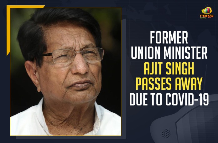IMG-20210506-WA0004 Former Union Minister Ajit Singh Passes Away Due To COVID-19, Mango News, Latest Breaking News 2021,Former Union Minister, RLD Chief Chaudhary Ajit Singh Passes Away, RLD Chief Ajit Singh dies of Covid-19, Rashtriya Lok Dal president, COVID-19, Former Union minister Ajit Singh Passes Away, Ajit Singh News, Former union minister Ajit Singh, Former Union Minister Ajit Singh Passes Away Due to Covid-19 Update