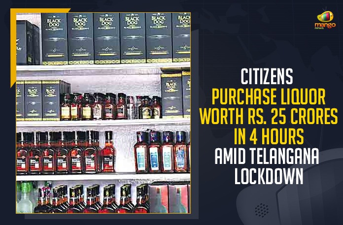 Citizens Purchase Liquor Worth Rs. 25 Crores In 4 Hours Amid Telangana Lockdown Citizens Purchase Liquor Worth Rs 25 Crores In 4 Hours Telangana Lockdown, Mango News, Latest Breaking News 2021,COVID-19 Vaccination Centres,COVID-19 Guidelines,Telangana Lockdown Begins Today,telangana corona health bulletin, Telangana Corona Updates, Union Health Minister, COVID-19 Control Measures, Telangana Government,Telangana Citizens Purchase Liquor,Hyderabad Bought Alcohol Worth Rs 25 Cr