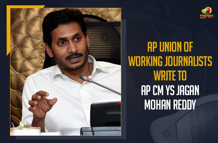 AP Union Of Working Journalists Write To AP CM YS Jagan Mohan Reddy AP Union Of Working Journalists Write To AP CM YS Jagan Mohan Reddy, Mango News, Latest Breaking News 2021,AP Union Of Working Journalists, AP CM, CM YS Jagan Mohan Reddy, Andhra Pradesh Union of working journalists, APUWJ, State President of APUWJ, Andhra Pradesh Government, Novel Coronavirus, I.V. Subba Rao, COVID-19 Guidelines and Policies, AP journalists