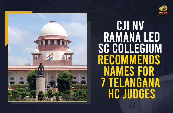 CJI NV Ramana Led SC Collegium Recommends Names For 7 Telangana HC Judges 3 women judges among 9 recommended by Collegium, 7 Judicial Officers as Telangana High Court Judges, Collegium recommends 8 High Court judges, Collegium Resolutions, latest news on appointment of high court judges, Mango News, SC Collegium Recommends 7 Names For Appointment, Supreme Court, Supreme Court Collegium, Supreme Court Collegium Recommends 7 Judicial Officers, Supreme Court Collegium Recommends 7 Judicial Officers as Telangana High Court Judges, Supreme Court recommends six names for High Court judges