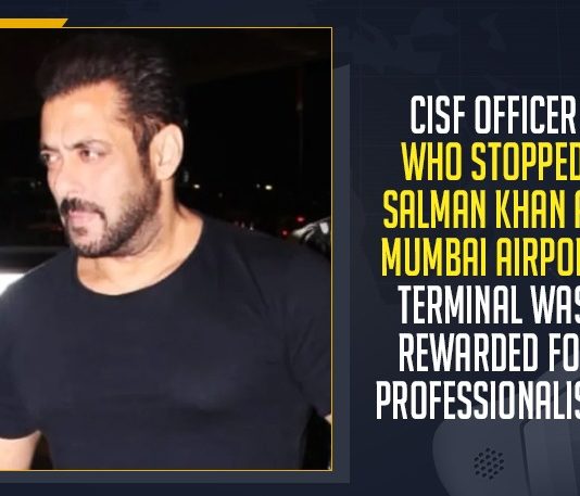 Central Industrial Security Force, CISF officer Somnath Mohanty, CISF Officer Who Stopped Salman Khan, CISF officer who stopped Salman Khan at airport, CISF Officer Who Stopped Salman Khan At Mumbai Airport Terminal Was Rewarded For Professionalism, CISF officer who stopped Salman Khan at the airport, CISF officer who won the Internet for stopping Salman Khan, CISF says officer who stopped Salman Khan, Mango News, Salman Khan, Salman Khan At Mumbai Airport Terminal Was Rewarded For Professionalism