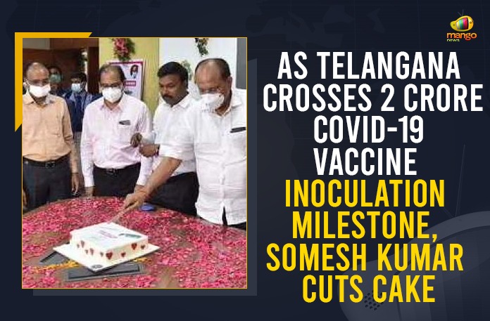 As Telangana Crosses 2 Crore COVID-19 Vaccine Inoculation Milestone, Somesh Kumar Cuts Cake Corona Vaccination Programme, COVID 19 Vaccine, Covid Vaccination, Covid-19 Vaccination, Covid-19 Vaccine Distribution, Distribution For Covid-19 Vaccine, Mango News, Telangana Covid-19 Vaccination Coverage Crosses 2 Cr Today, Telangana Cumulative Covid-19 Vaccination, Telangana Cumulative Covid-19 Vaccination Coverage, Telangana Cumulative Covid-19 Vaccination Coverage Crosses 2 Cr Today, Vaccine Distribution