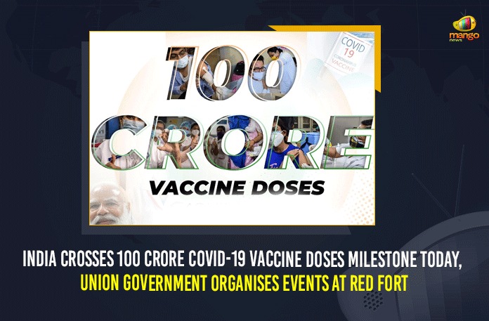 India Crosses 100 Crore COVID-19 Vaccine Doses Milestone Today, Union Government Organises Events At Red Fort Covid Vaccination, Covid vaccination in India, COVID-19 Vaccination, Distribution For Covid-19 Vaccine, India Covid Vaccination, India Crosses 100 Crore COVID-19 Vaccine Doses, India Crosses 100 Crore COVID-19 Vaccine Doses Milestone, India Crosses 100 Crore COVID-19 Vaccine Doses Milestone Today, India To Cross 100 Crore COVID-19 Vaccine Doses Milestone Today, Mango News, Union Government Expresses Happiness, Union Government Organises Events At Red Fort