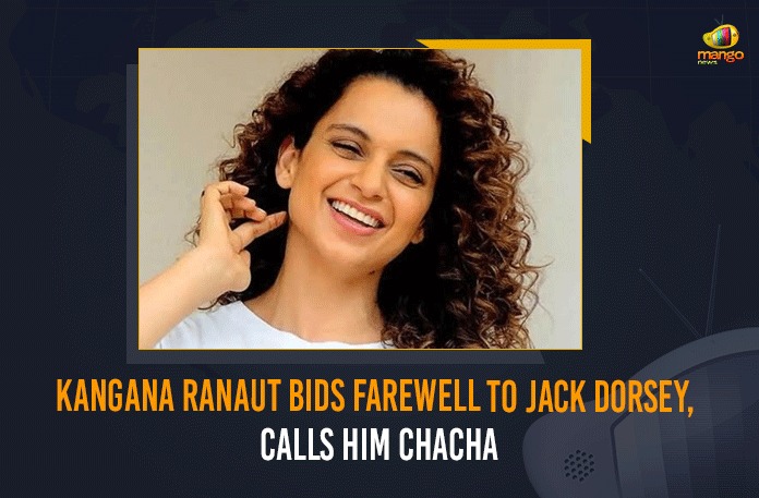 Kangana Ranaut Bids Farewell To Jack Dorsey, Calls Him Chacha