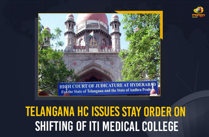 Telangana-HC-Issues-Stay-Order-On-Shifting-Of-ITI-Medical-College Telangana HC Issues Stay Order On Shifting Of ITI Medical College