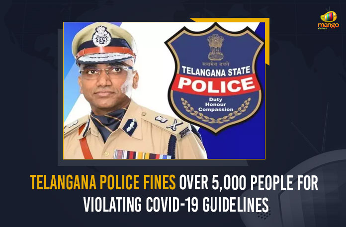 Telangana Police Fines Over 5,000 People For Violating COVID-19 Guidelines Coronavirus, Coronavirus Breaking News, coronavirus latest news, COVID-19, COVID-19 Guidelines, Greater Hyderabad Municipal Corporation, Hyderabad COVID-19 Guidelines, Hyderabad Police Commissioner, Hyderabad Police’s Strict Announcement About COVID-19 Violators, Mango News, Police Fines Over 5000 People For Violating COVID-19 Guidelines, Telangana, Telangana Coronavirus, Telangana Coronavirus News, Telangana Police, Telangana Police Fines Over 5000 People For Violating COVID-19 Guidelines, Total COVID 19 Cases