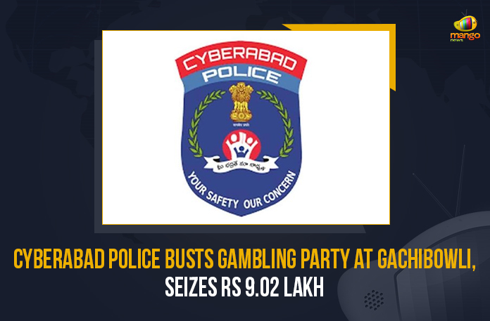 Cyberabad-Police-Busts-Gambling-Party-At-Gachibowli,-Seizes-Rs-9.02-Lakh Cyberabad Police Busts Gambling Party At Gachibowli Seizes Rs 9.02 Lakh, Cyberabad Police Busts Gambling Party At Gachibowli, Gambling Party At Gachibowli, Gambling Party In Hyderabad, Gambling Party, Cyberabad Police Busts Gambling Party In Hyderabad, Cyberabad Police Seizes Rs 9.02 Lakh At Gambling Party, Mango News, Crime, Special Operations Team of Cyberabad police, Special Operations Team, Telangana, Telangana Crime News, Telangana Crime Updates,