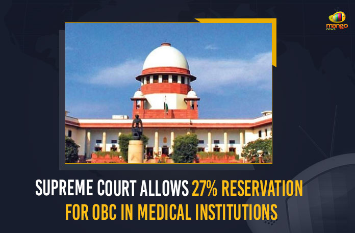 Supreme-Court-Allows-27%-Reservation-For-OBC-In-Medical-Institutions Supreme Court Allows 27% Reservation For OBC In Medical Institutions, Supreme Court, SC Allows 27% Reservation For OBC In Medical Institutions, SC allows 27% quota for OBC, Sc Says 27% quota for OBC, 27% Reservation For OBC, 27% Reservation For OBC In Medical Institutions, Mango News, Other Backward Class, OBC Reservation, OBC Reservation Latest News, OBC Reservation Latest Updates, Medical Institutions, National Eligibility Entrance Test, NEET,