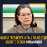 Congress Presidents In Poll Bound States Asked To Resign Sonia Gandhi, Sonia Gandhi Asked To Resign Congress Presidents In Poll Bound States, Congress Presidents In Poll Bound States, Poll Bound States, Congress Presidents, Sonia Gandhi, President of Indian National Congress, Sonia Gandhi President of Indian National Congress, Indian National Congress, INC, Sonia Gandhi the interim President of the Indian National Congress, INC presidents in all the 5 poll-bound states, Sonia Gandhi asked the INC presidents in all the 5 poll-bound states to submit their resignations, 5 poll bound states, Uttarakhand, Uttar Pradesh, Manipur, Punjab, Goa, PCC Presidents of Uttar Pradesh, PCC Presidents of Manipur, PCC Presidents of Goa, PCC Presidents of Punjab, PCC Presidents of Uttarakhand, Mango News,