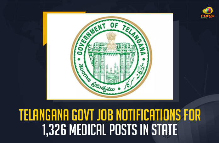 Telangana-Govt-Job-Notifications-For-1,326-Medical-Posts-In-State Telangana Govt Job Notifications For 1326 Medical Posts In State, Telangana Medical Health Services Recruitment Board Releases Notification for 1326 Posts, Medical Health Services Recruitment Board Releases Notification for 1326 Posts, Notification for 1326 Posts, Medical Health Services Recruitment Board, Telangana MHSRB Releases Notification for 1326 Posts, MHSRB Releases Notification for 1326 Posts, Telangana government issued a notification for filling up 1326 vacancies, 1326 vacancies, Telangana government, Notification for 1326 doctor posts, 1326 doctor posts, MHSRB Telangana Recruitment 2022, 2022 MHSRB Telangana Recruitment, Telangana MHSRB Recruitment News, Telangana MHSRB Recruitment Latest News, Telangana MHSRB Recruitment Latest Updates, Telangana MHSRB Recruitment Live Updates, Mango News,