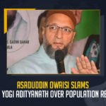 Asaduddin Owaisi Slams UP CM Yogi Adityanath Over Population Remark, Asaduddin Owaisi Slams UP CM Yogi Adityanath, Population Remark, UP CM Yogi Adityanath Population Remark, Asaduddin Owaisi President of the All India Majlis-e-Ittehadul Muslimeen slammed Yogi Adityanath, Asaduddin Owaisi President of the AIMIM slammed Yogi Adityanath, Asaduddin Owaisi President of the All India Majlis-e-Ittehadul Muslimeen, President of the All India Majlis-e-Ittehadul Muslimeen, AIMIM President Asaduddin Owaisi, Asaduddin Owaisi, AIMIM President, UP CM Yogi Adityanath, Yogi Adityanath, UP CM, UP CM Yogi Adityanath Population Remark News, UP CM Yogi Adityanath Population Remark Latest News, UP CM Yogi Adityanath Population Remark Latest Updates, UP CM Yogi Adityanath Population Remark Live Updates, Mango News,