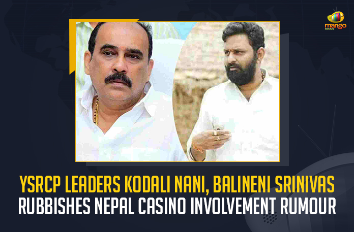 YSRCP-Leaders-Kodali-Nani,-Balineni-Srinivas-Rubbishes-Nepal-Casino-Involvement-Rumour YSRCP Leaders Kodali Nani Balineni Srinivas Rubbishes Nepal Casino Involvement Rumour, YSRCP Leader Balineni Srinivas Rubbishes Nepal Casino Involvement Rumour, YSRCP Leader Kodali Nani Rubbishes Nepal Casino Involvement Rumour, Nepal Casino Involvement Rumour, Nepal Casino Rumour, two YSRCP leader were alleged of being involved in Nepal Casino event, Casino Organizer Chikoti Praveen, Minister Balineni Srinivasa Reddy Reacts On Casino Organizer Chikoti Praveen Issue, Casino Organizer Chikoti Praveen Issue, AP Ex Minister Balineni Srinivasa Reddy, AP Former Minister Balineni Srinivasa Reddy, Casino Organizer, Chikoti Praveen, Enforcement Directorate, Nepal Casino Rumour News, Nepal Casino Rumour Latest News, Nepal Casino Rumour Latest Updates, Nepal Casino Rumour Live Updates, Mango News,