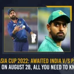 South Asia Cup 2022 Awaited India V/S Pakistan T20 On August 28 All You Need To Know, India vs Pakistan , South Asia Cup 2022, Mango News, India vs Pakistan Latest News And Updates, India vs Pakistan Live Updates, Asia Cup 2022, India vs Pakistan Match 2022, IND Vs PAK T20, Ind Vs Pak, India Vs Pakistan Live Match, India Vs Pakistan Match Streaming, IND vs PAK Asia Cup 2022, Live Streaming, Inidan Captain Rohit Sharma, Pak Cricket Captain Babar Azam, ICC Cricket