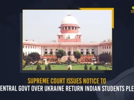 Supreme Court Issues Notice To Central Govt Over Ukraine Return Indian Students Plea, Ukraine Return Indian Students Plea, Supreme Court Issues Notice To Central Govt, Notice To Central Govt, Supreme Court, Supreme Court hears pleas Of Ukraine Return Indian Students, Ukraine Return Indian Students, 14000 evacuated Indian students, SC sends notice to Centre, Russian invasion of Ukraine, Russo Ukrainian War Russian Ukraine War, Ukraine Return Indian Students Plea News, Ukraine Return Indian Students Plea Latest News And Updates, Ukraine Return Indian Students Plea Live Updates, Mango News,