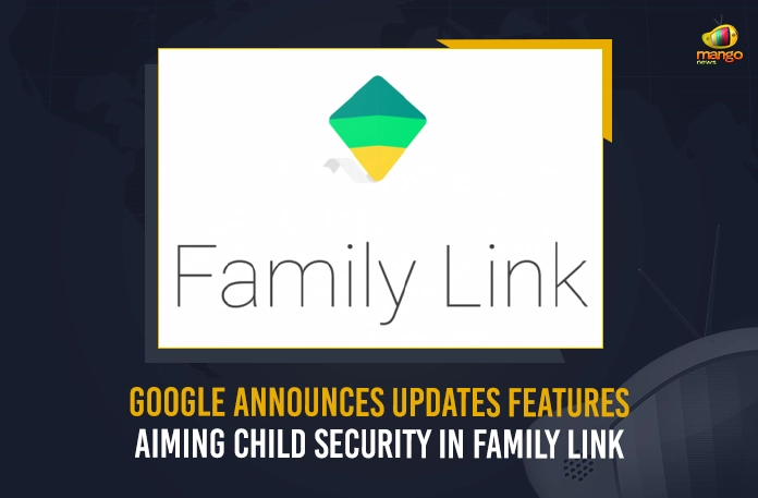Google Announces Updates Features Aiming Child Security In Family Link (1) Google Announces Updates Features Aiming Child Security In Family Link, Google Family Link, Google Family Link New Update, Google Is Building Parental Controls, Google Family Link Parental Control, Mango News, Mango News Telugu, Google Family Link's New Update, Parental Control Solutions, Google Account with Family Link, Child's Google Account, Google Family Link Latest News And Updates, Google Family Link For Parents, Google Family Link Download, Family Link from Google