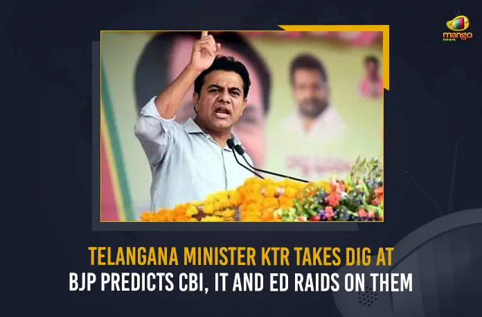 Telangana Minister KTR Takes Dig At BJP Predicts CBI, IT And ED Raids On Them Telangana Minister KTR Takes Dig At BJP Predicts CBI IT And ED Raids On Them, KTR Questions Increasing Raids By Central Agencies, KTR Taunts BJP, KTR Questions Lack Of Action By CBI, ED In BJP-led Karnataka, Mango News, Mango News Telugu, Telangana Minister KTR, KCR National Party , TRS Party Live News And Updates, KCR New Party, BRS Party , TRS as Bharat Rashtra Samithi, TRS Name Changes To BRS, TRS Party, BRS Party Latest News And Live Updates, BRS Party Chief KCR, KCR, KTR, Kavitha Kalavakuntla