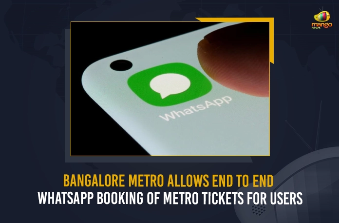 Bangalore Metro Allows End To End WhatsApp Booking Of Metro Tickets For Users Bangalore Metro Allows End To End WhatsApp Booking Of Metro Tickets For Users, Bangalore Metro, End To End WhatsApp Metro Tickets, Bangalore Metro Tickets, Mango News, Mango News Telugu, Metro Tickets Through Whatsapp, Namma Metro, Bengaluru Metro Passengers, Bangalore Metro Customer Care, Metro Tickets On Whatsapp, Namma Bangalore, Bangalore news And Updates, Banglore Metro News And Updates