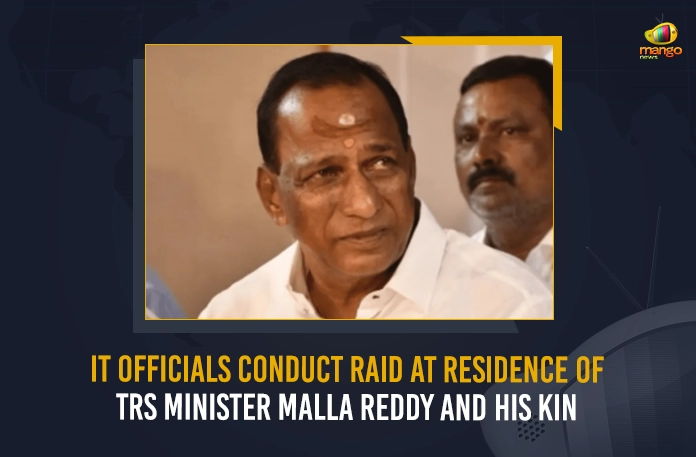 IT Officials Conduct Raid At Residence Of TRS Minister Malla Reddy And His Kin It Officials Conduct Raid At Residence Of Trs Minister Malla Reddy And His Kin,It Officials Raids,It Raids On Trs Minister Malla Reddy,Trs Minister Malla Reddy,Mango News,Mango News Telugu,Malla Reddy It Raids,It Raids On Malla Reddy And His Kin,Income Tax Department,Telangana It Dept Raids,Telangana It Raid On Minister Malla Reddy,Malla Reddy It Raids ,It Raids Latest News And Updates